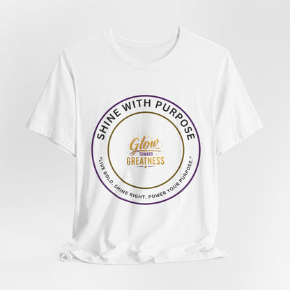 Shine With Purpose "Glow Within Greatness" T-Shirt