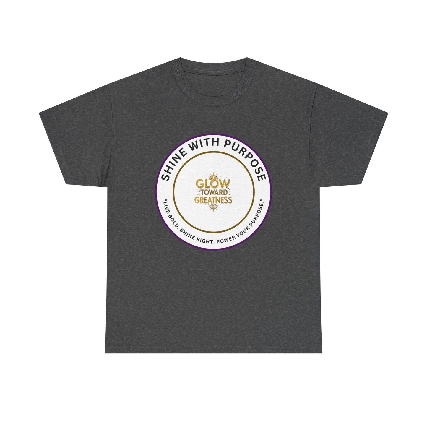 Shine With Purpose Tee — "Glow Toward Greatness" Inspirational Graphic T‑Shirt