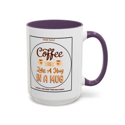 Coffee Mug — "Coffee Is Like A Hug In A Mug" Accent Ceramic Mug (11/15oz)