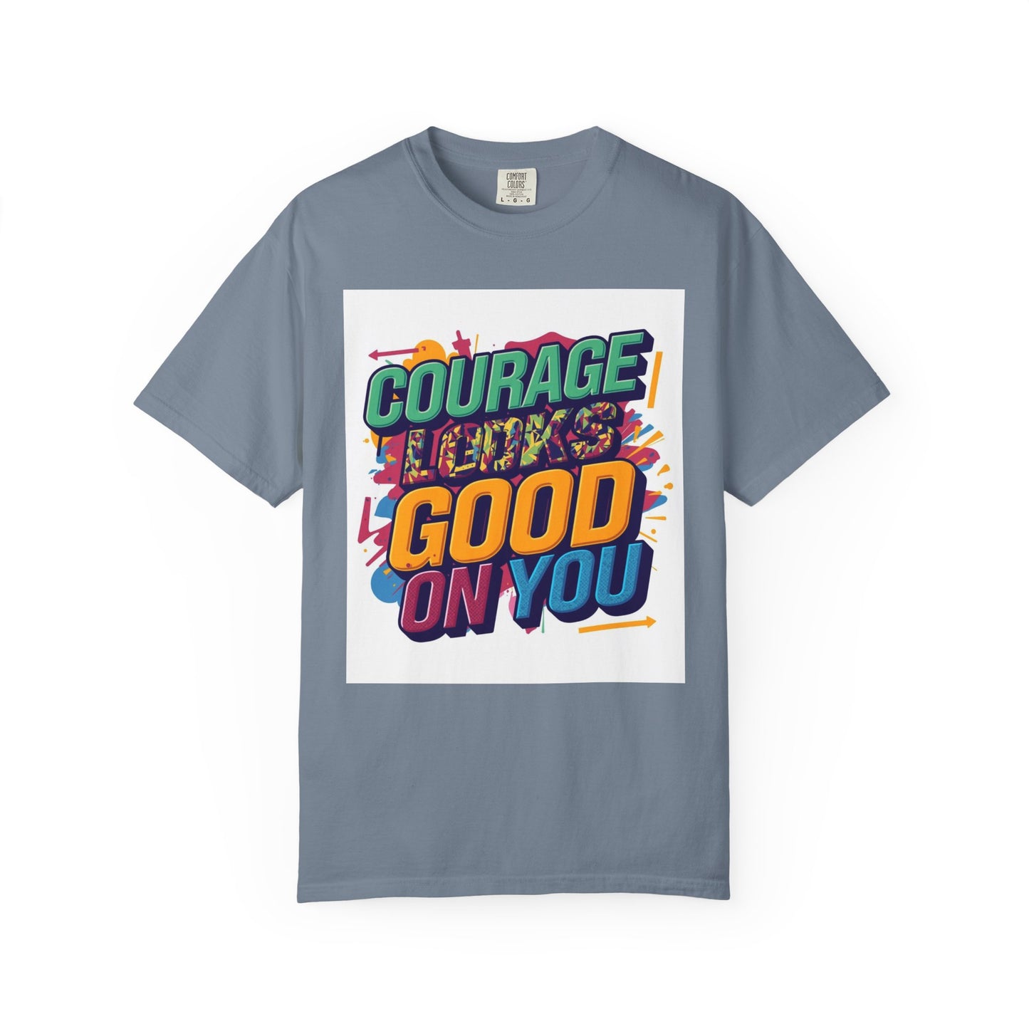 Courage Looks Good On You T-Shirt