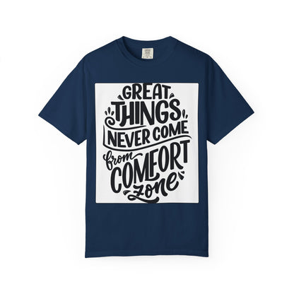 Motivational Tee - "Great Things Never Come From Comfort Zone" Graphic T-Shirt