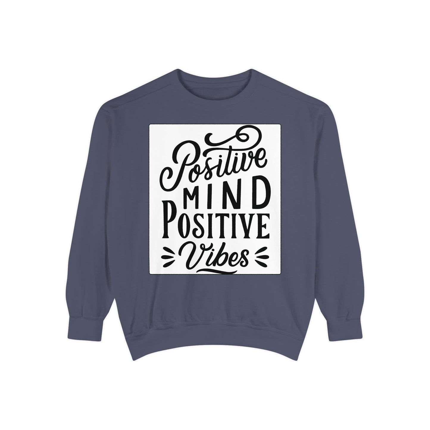 Positive Mind Positive Vibes Sweatshirt