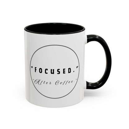 Focused After Coffee Accent Mug — 11/15oz Ceramic Coffee Cup