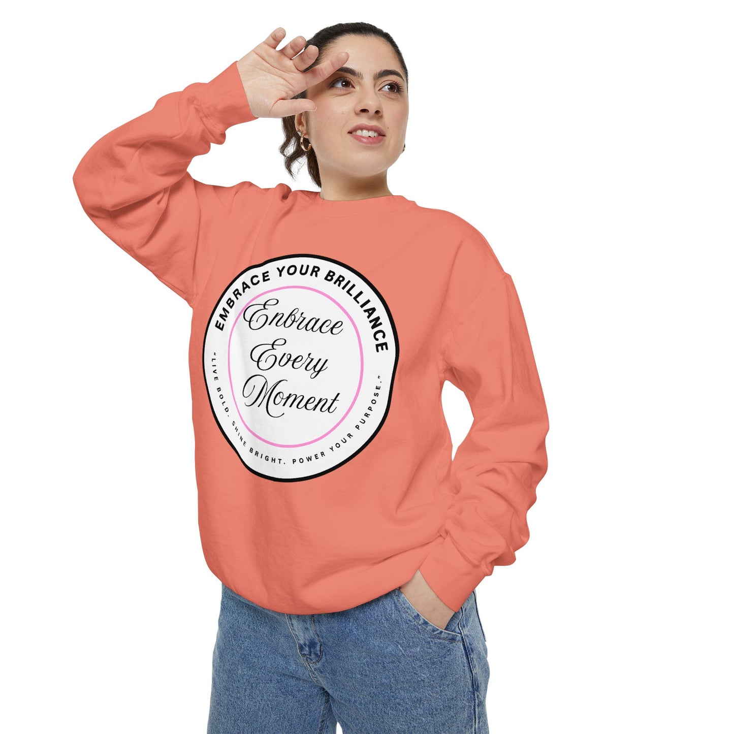 Embrace Every Moment Sweatshirt — Inspirational Cozy Crewneck