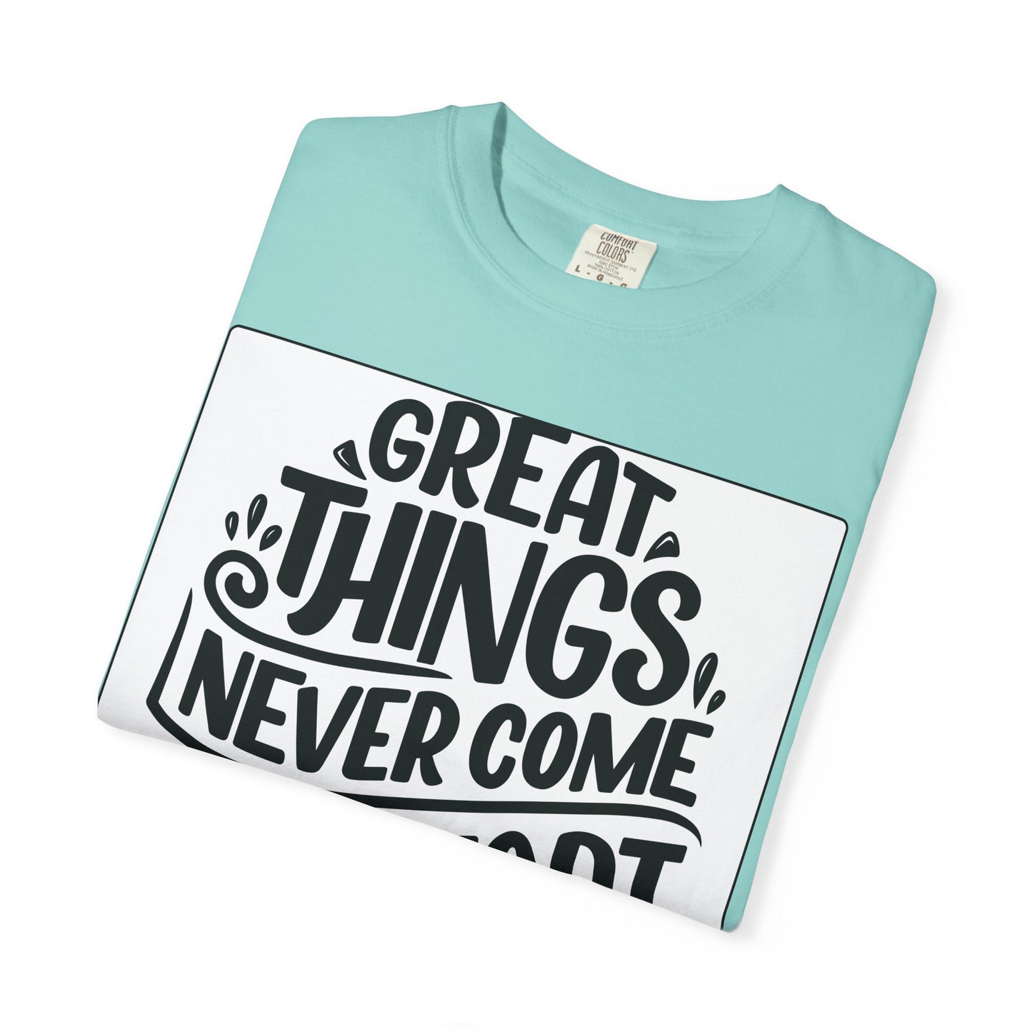 Motivational Tee - "Great Things Never Come From Comfort Zone" Graphic T-Shirt