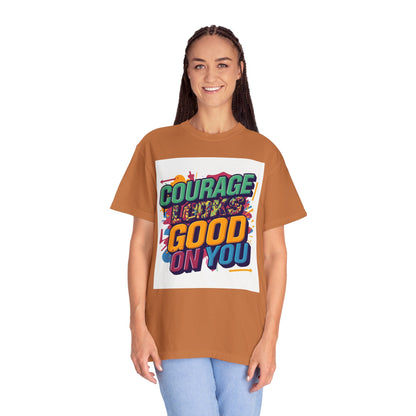 Courage Looks Good On You T-Shirt