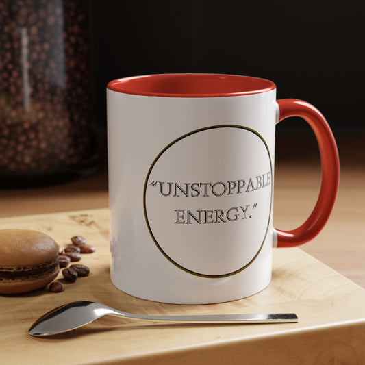 Unstoppable Energy Accent Coffee Mug — Motivational Ceramic Mug (11/15 oz)