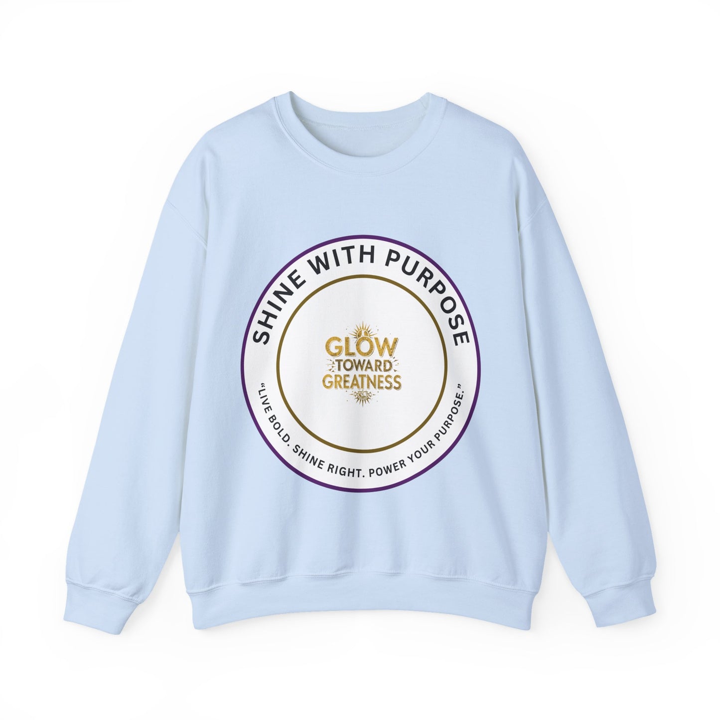 Shine With Purpose Crewneck Sweatshirt — "Glow Toward Greatness" Inspirational Pullover