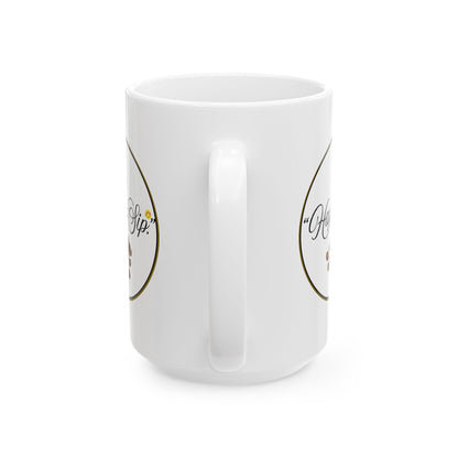 Inspirational Coffee Mug — “Pour Into Yourself ”Hppy Sip." (11oz & 15oz)