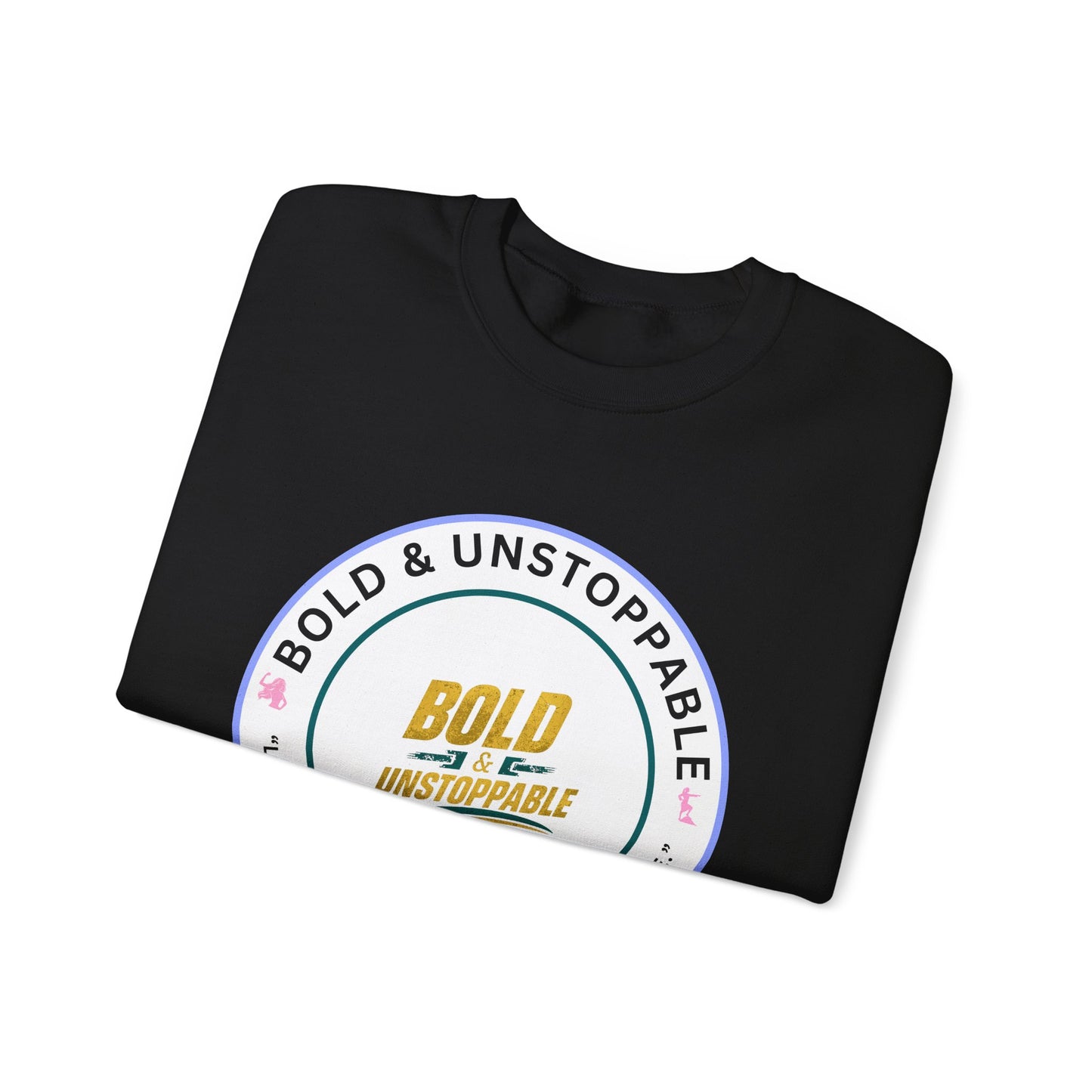 Bold & Unstoppable Crewneck Sweatshirt — Inspirational Graphic Pullover