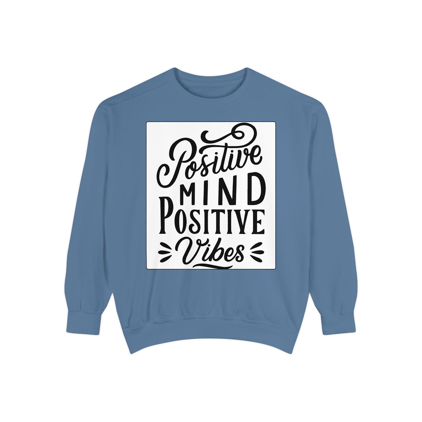 Positive Mind Positive Vibes Sweatshirt