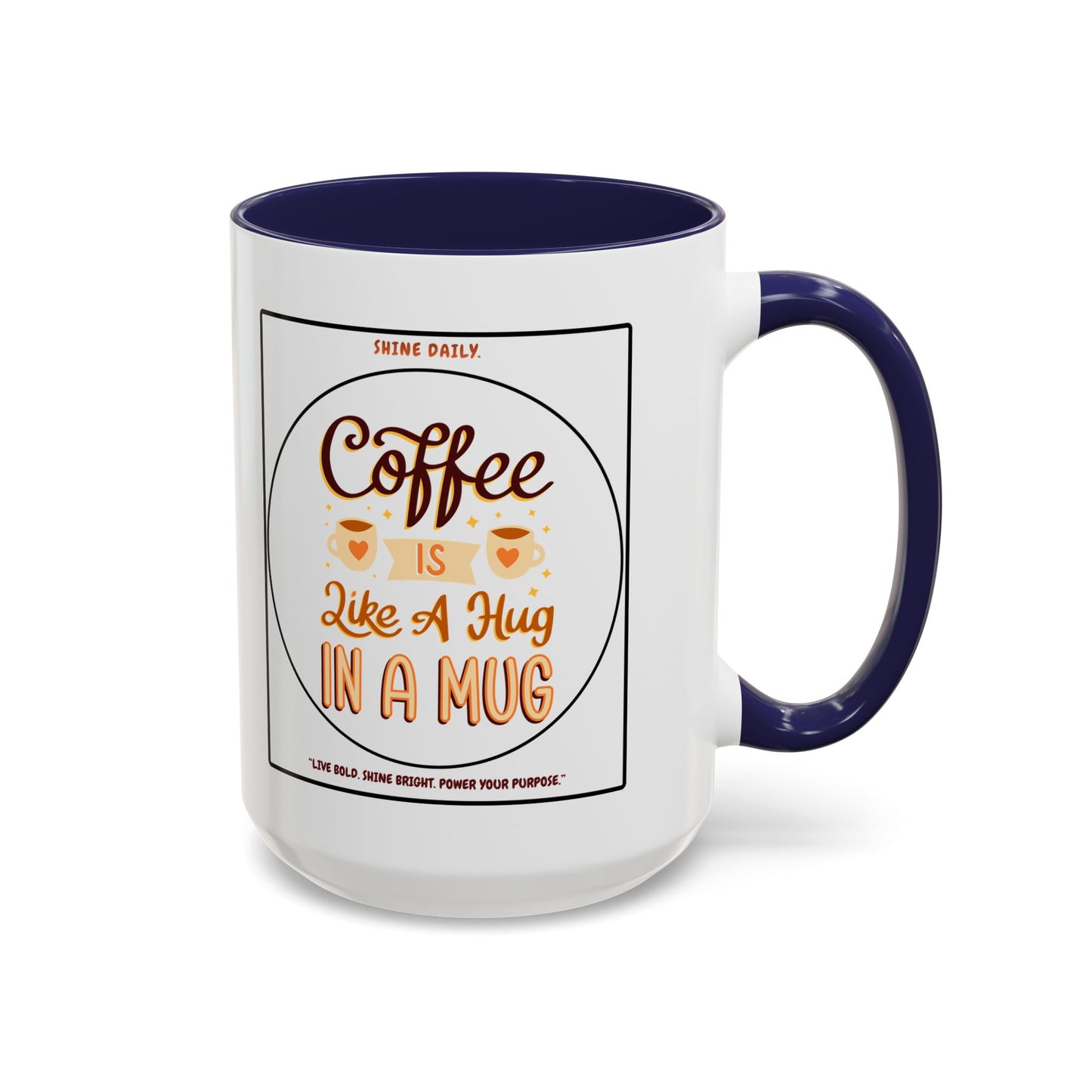 Coffee Mug — "Coffee Is Like A Hug In A Mug" Accent Ceramic Mug (11/15oz)