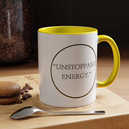 Unstoppable Energy Accent Coffee Mug — Motivational Ceramic Mug (11/15 oz)