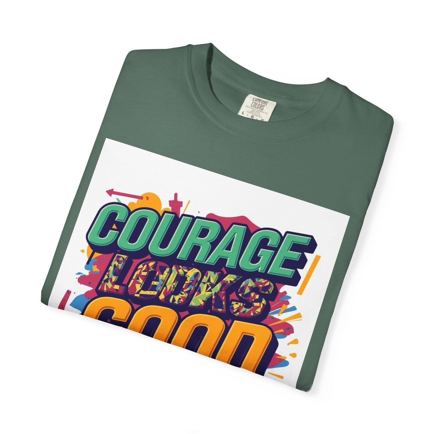 Courage Looks Good On You T-Shirt