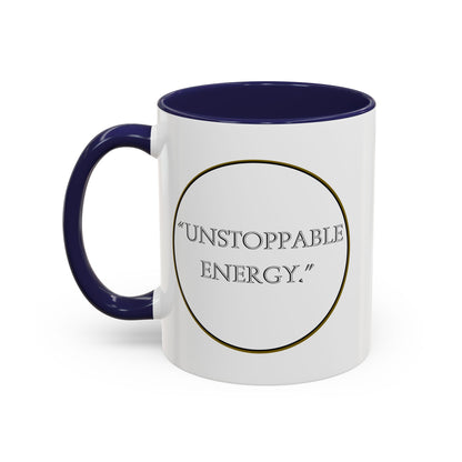 Unstoppable Energy Accent Coffee Mug — Motivational Ceramic Mug (11/15 oz)