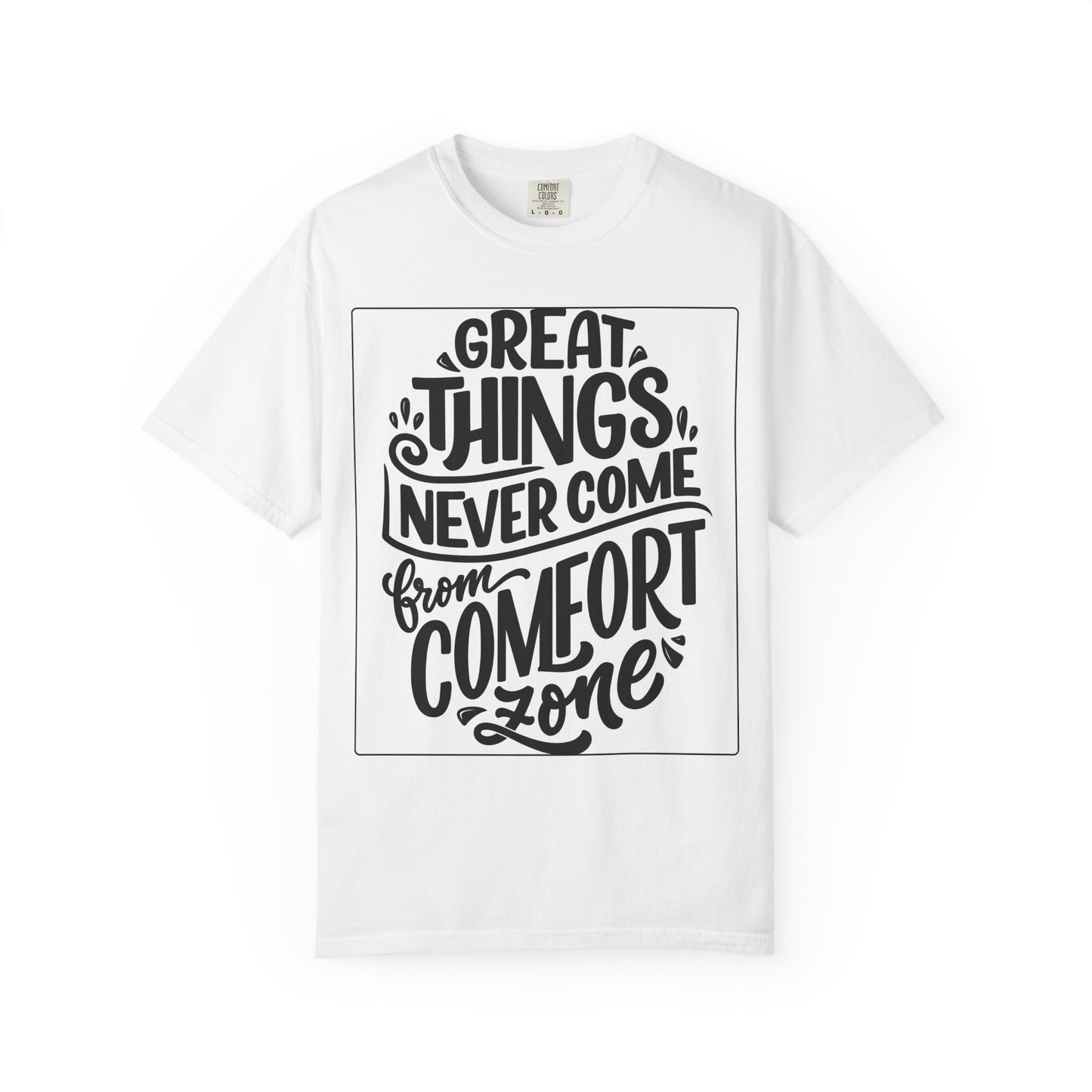 Motivational Tee - "Great Things Never Come From Comfort Zone" Graphic T-Shirt
