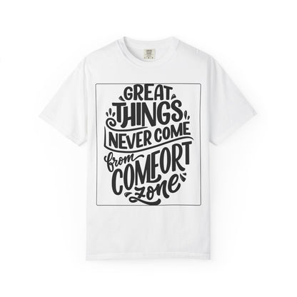Motivational Tee - "Great Things Never Come From Comfort Zone" Graphic T-Shirt