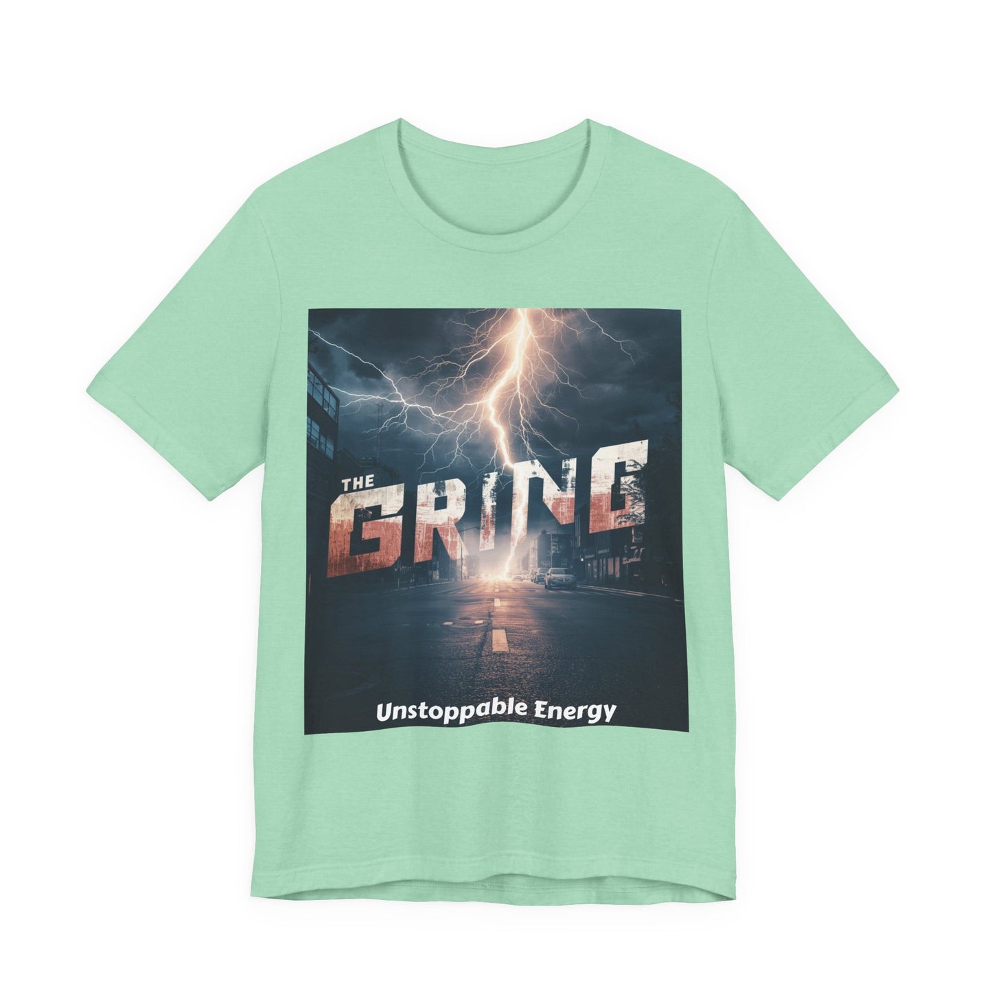 The Grind T-Shirt — 'Unstoppable Energy' Motivational Graphic Tee