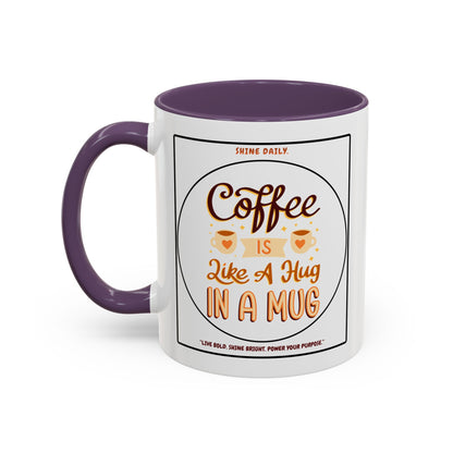 Coffee Mug — "Coffee Is Like A Hug In A Mug" Accent Ceramic Mug (11/15oz)