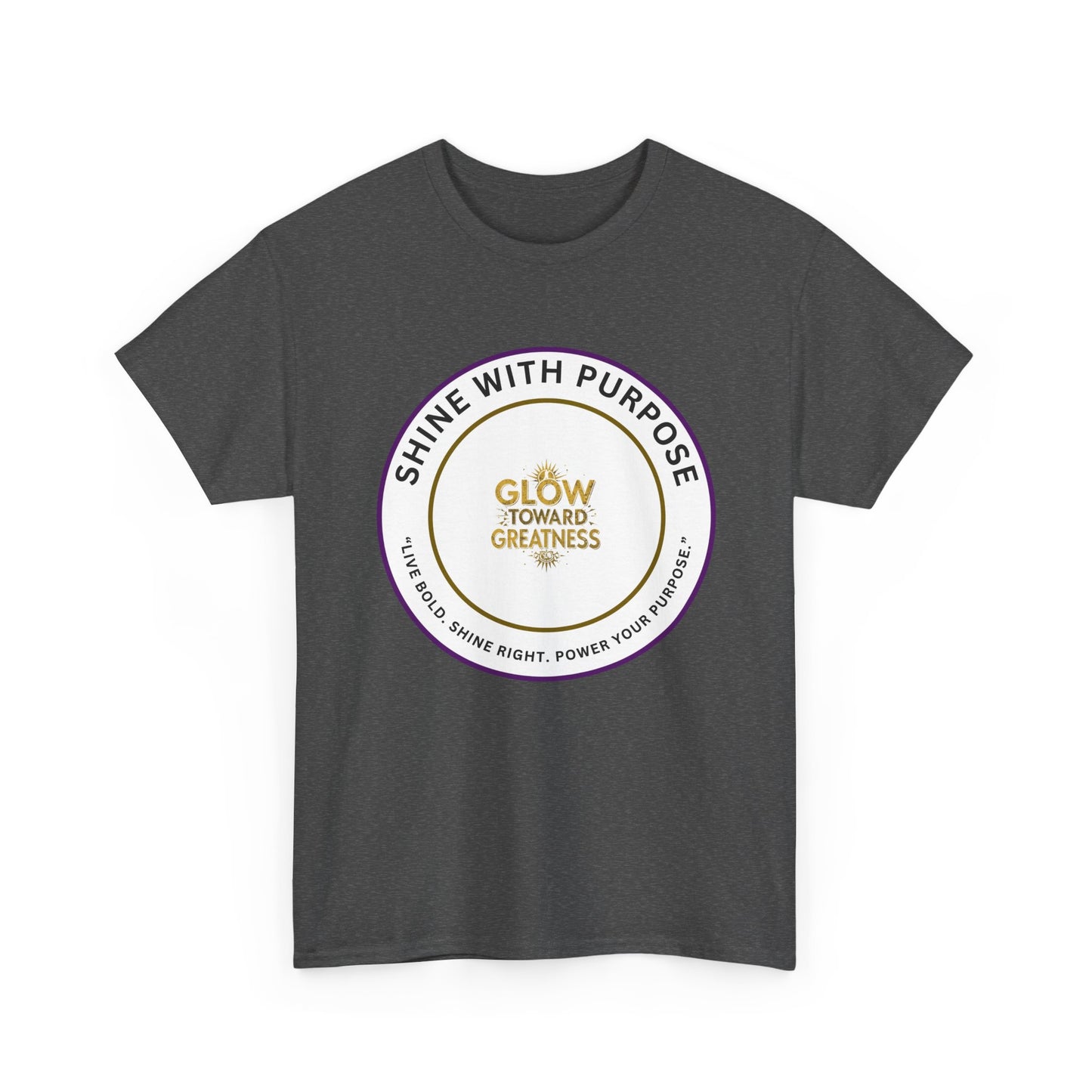 Shine With Purpose Tee — "Glow Toward Greatness" Inspirational Graphic T‑Shirt