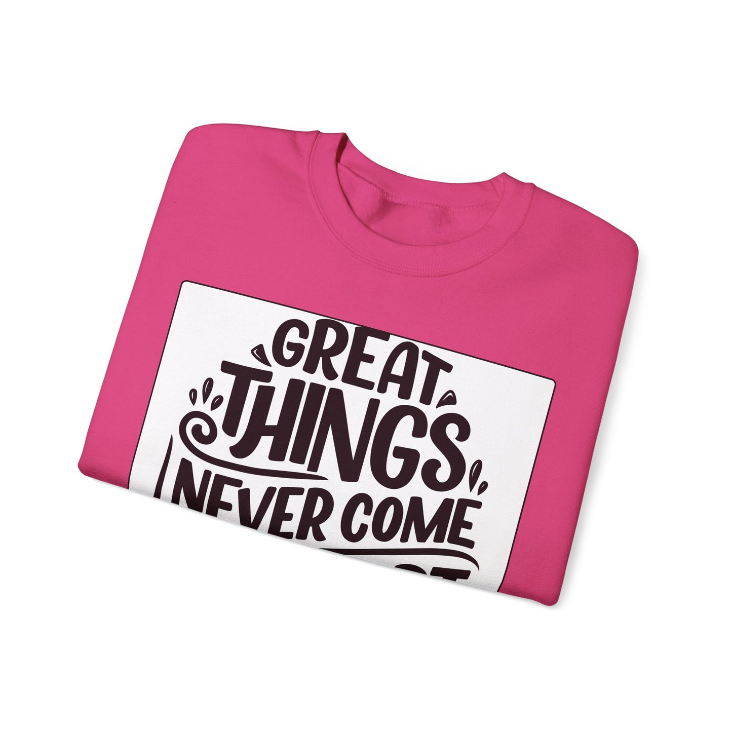 Sweatshirt — "Great Things Never Come From Comfort Zone" Motivational Pullover