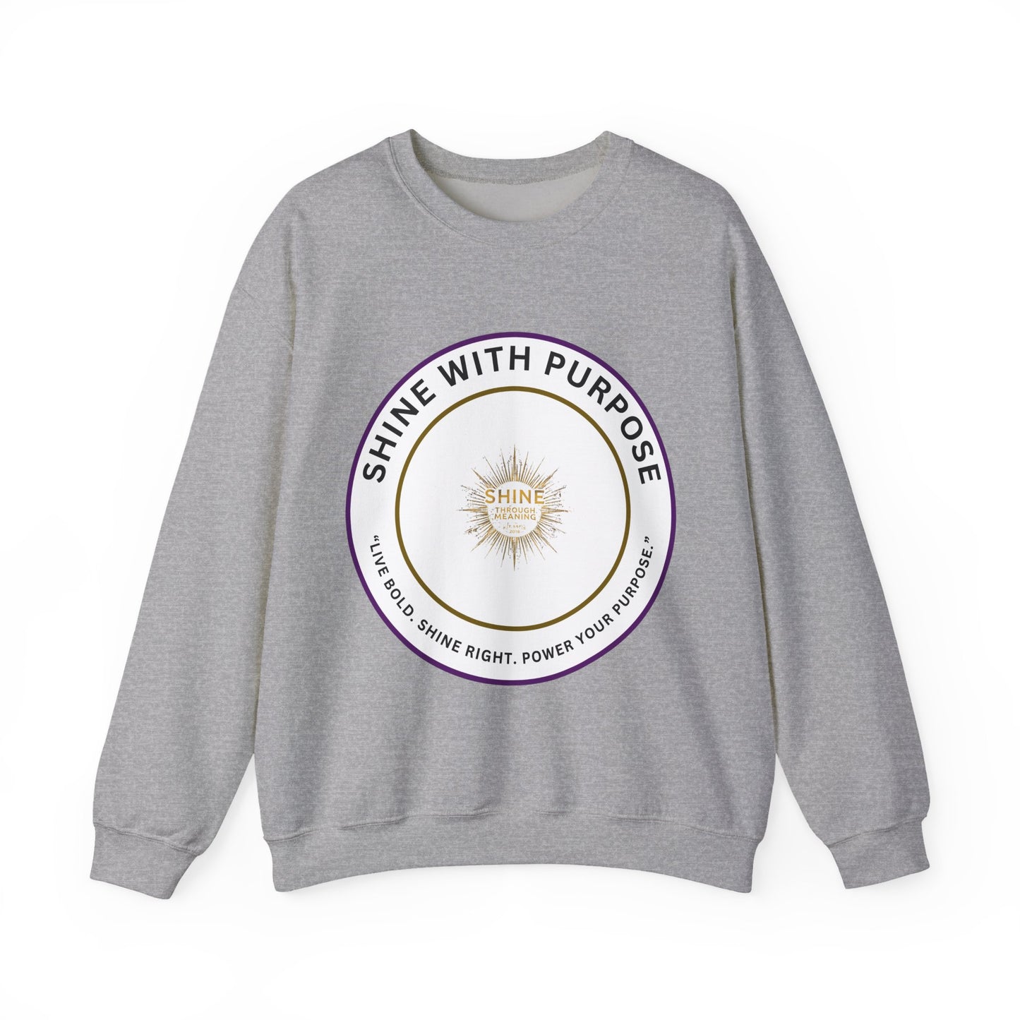 Shine With Purpose Crewneck Sweatshirt — Inspirational Graphic Pullover