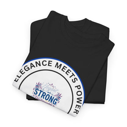 Strong & Elegant Tee — "Elegance Meets Power" Graphic T-Shirt
