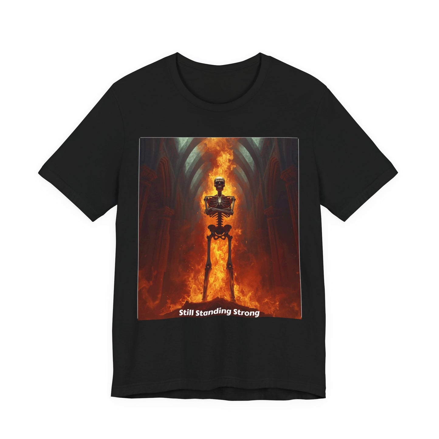 Still Standing Strong T-Shirt — Fiery Skeleton Gothic Tee