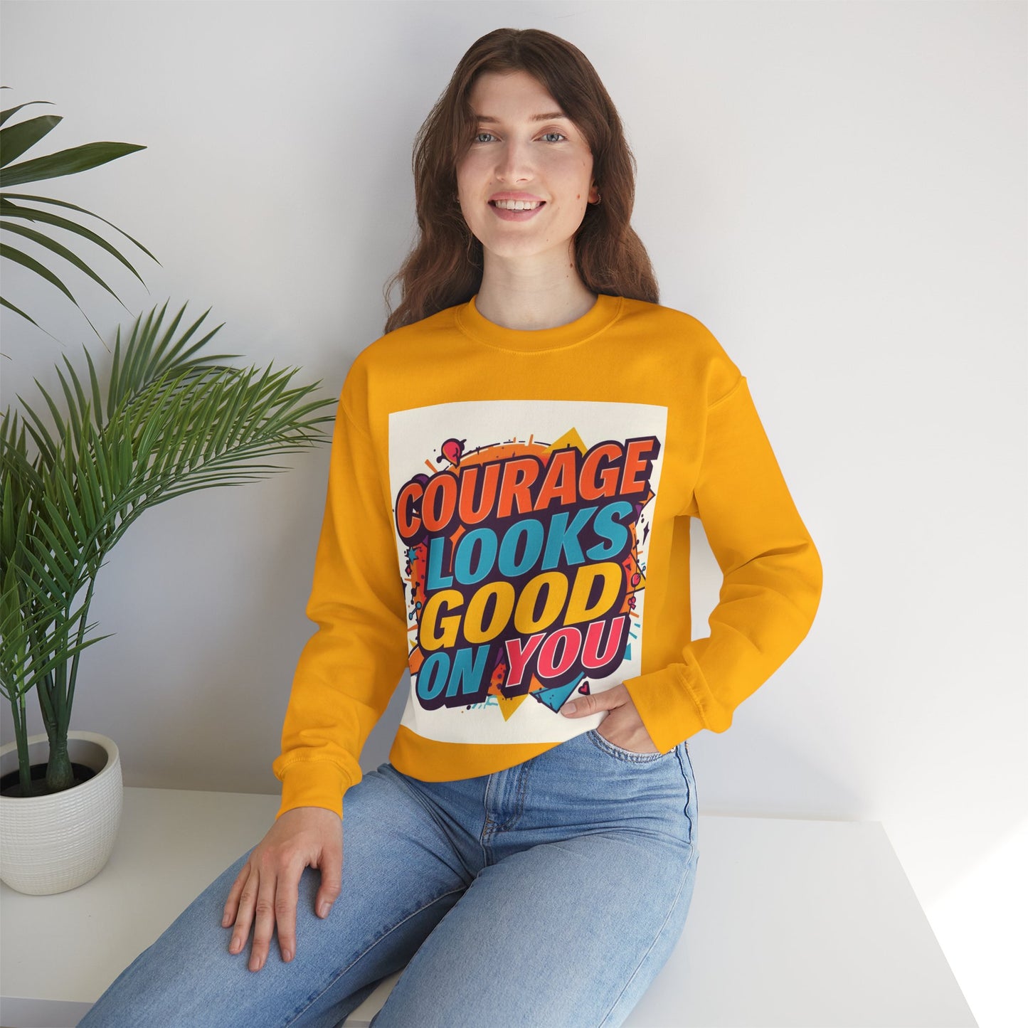 Courage Looks Good On You Sweatshirt — Inspirational Graphic Crewneck