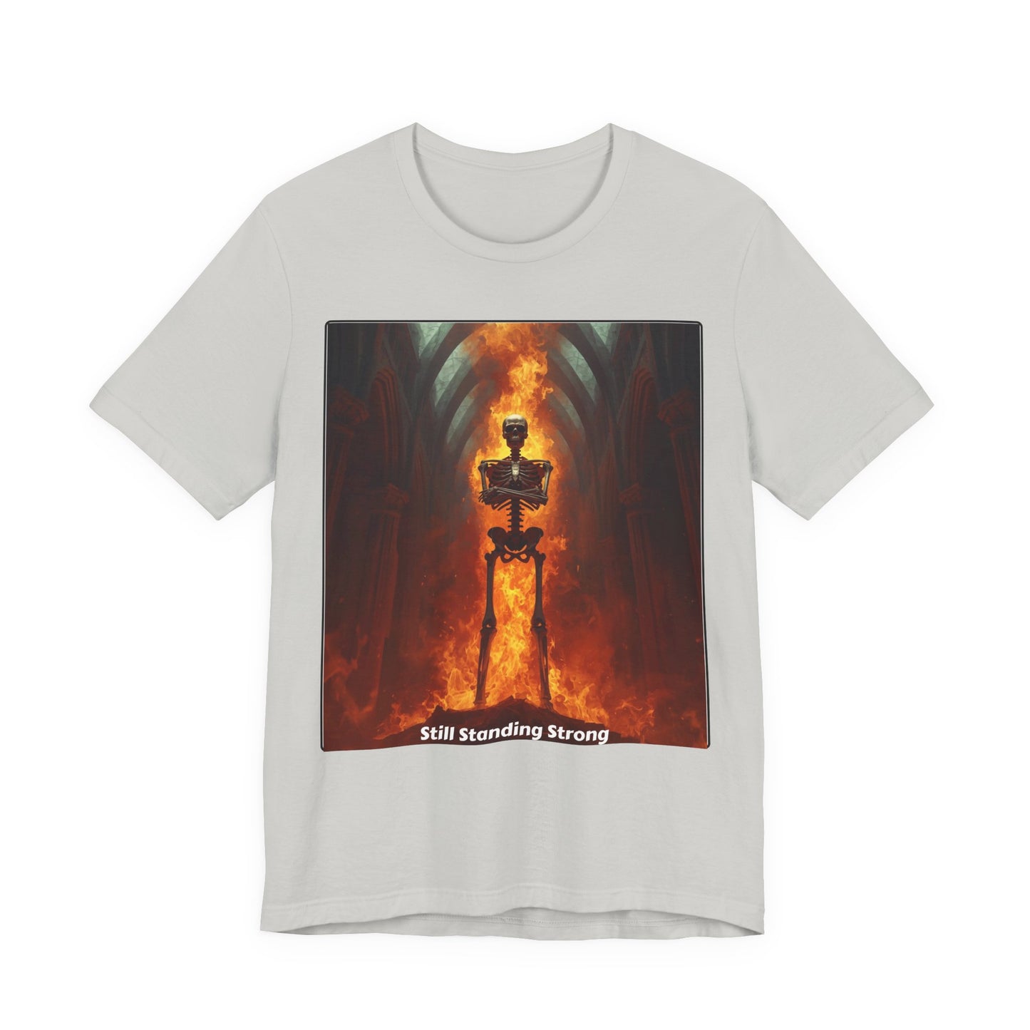 Still Standing Strong T-Shirt — Fiery Skeleton Gothic Tee