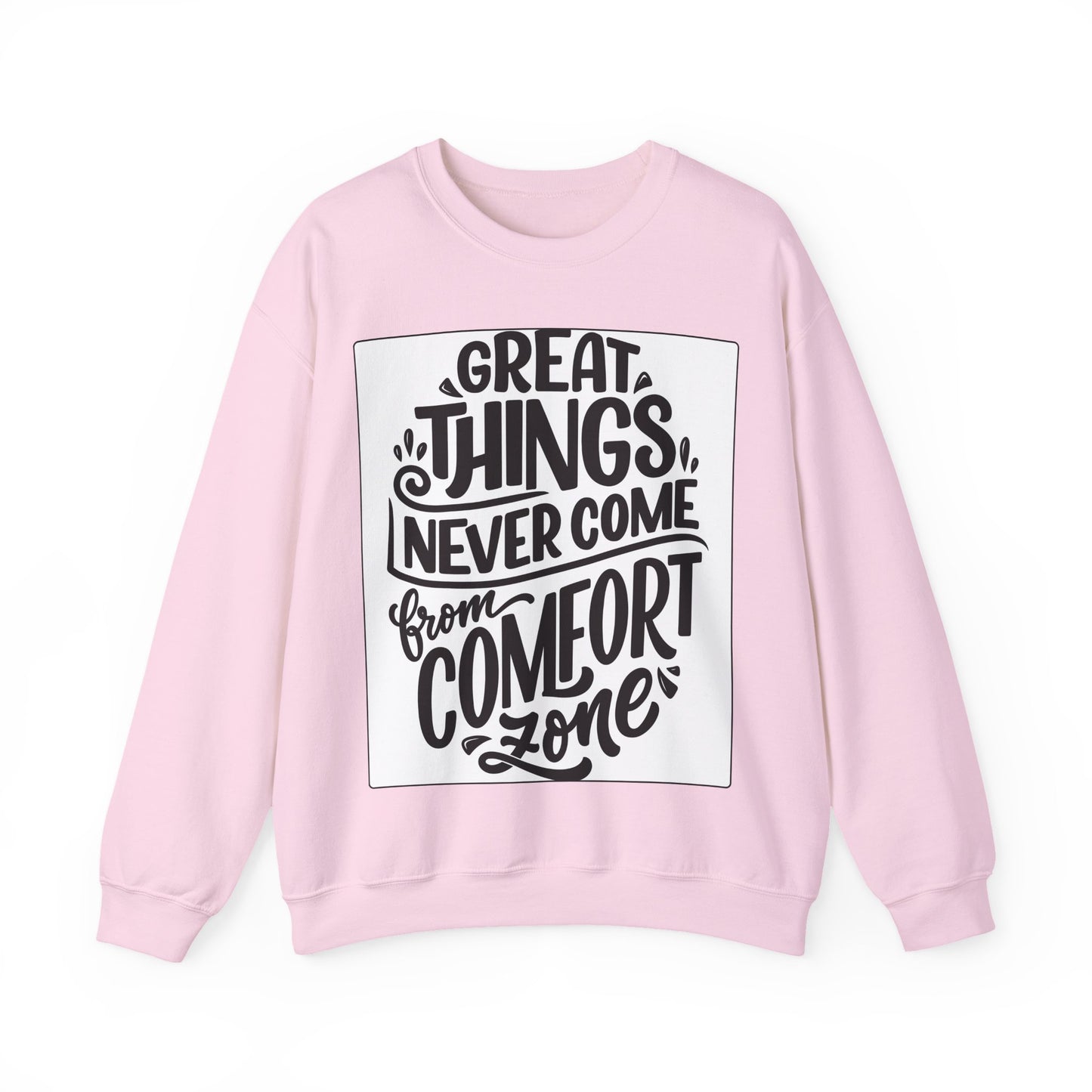 Sweatshirt — "Great Things Never Come From Comfort Zone" Motivational Pullover