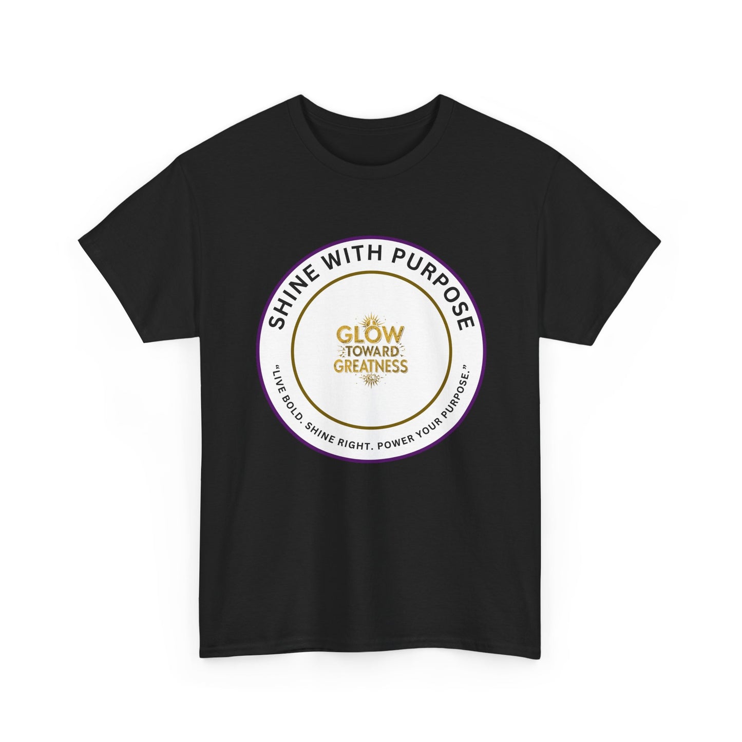 Shine With Purpose Tee — "Glow Toward Greatness" Inspirational Graphic T‑Shirt