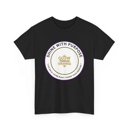 Shine With Purpose Tee — "Glow Toward Greatness" Inspirational Graphic T‑Shirt