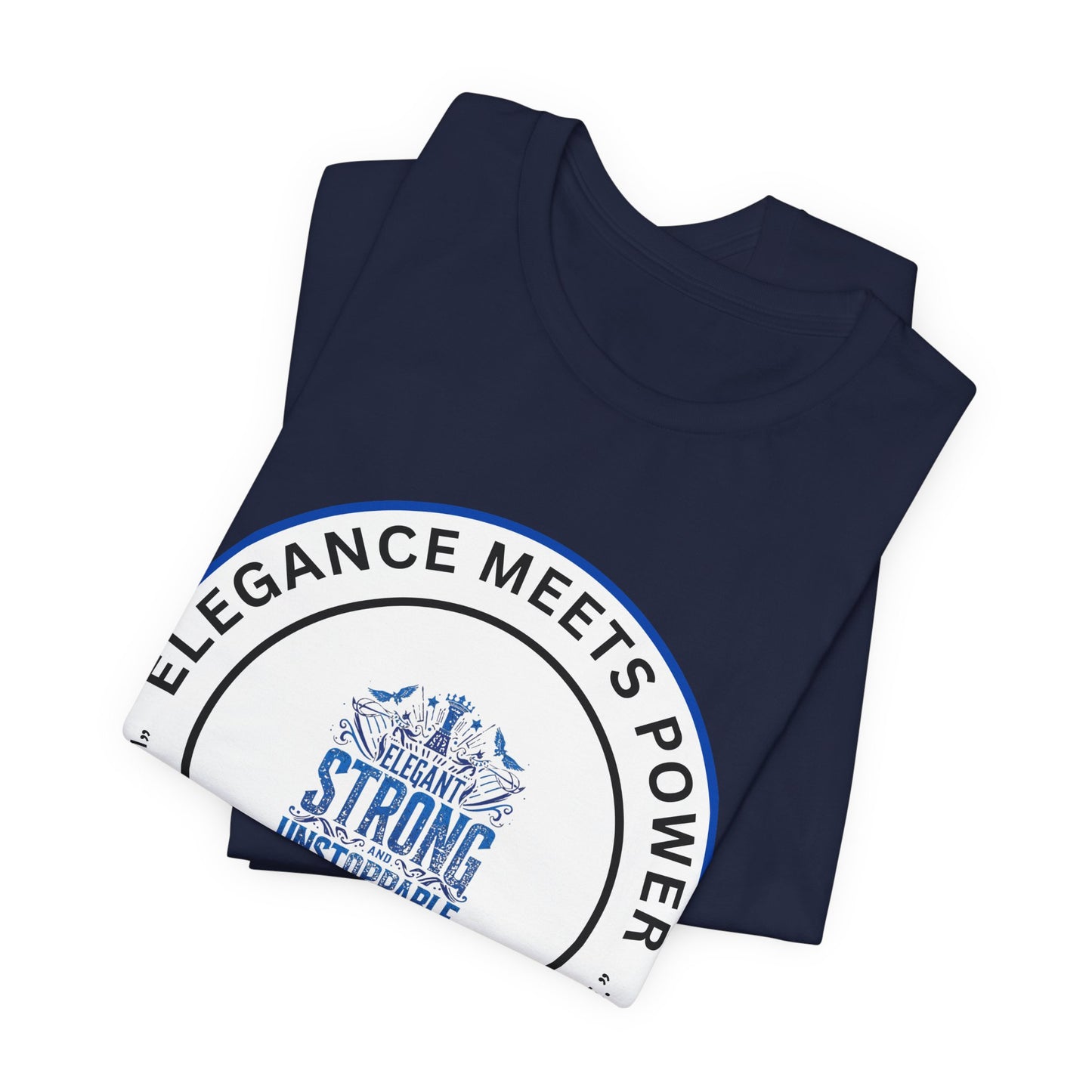 Elegance Meets Power "Strong & Unstoppable" Tee