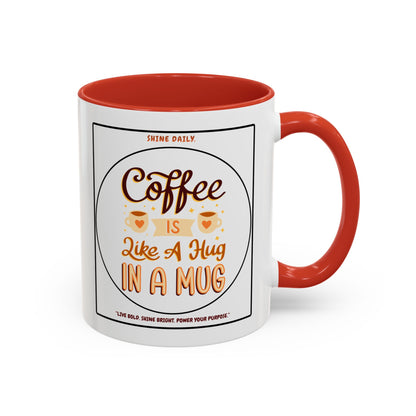 Coffee Mug — "Coffee Is Like A Hug In A Mug" Accent Ceramic Mug (11/15oz)