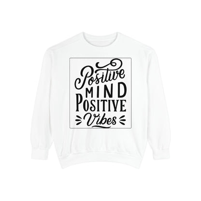 Positive Mind Positive Vibes Sweatshirt