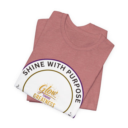 Shine With Purpose "Glow Within Greatness" T-Shirt