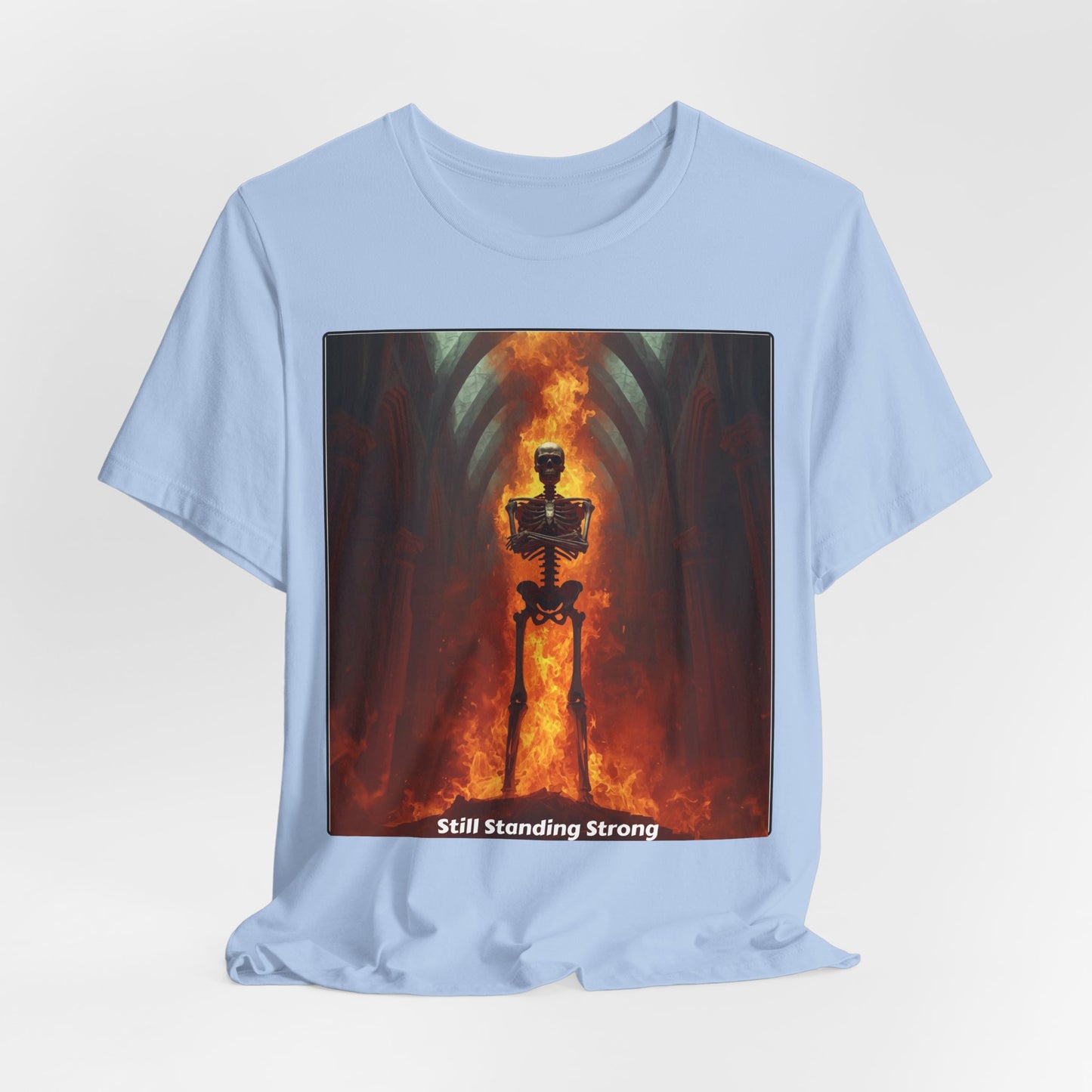 Still Standing Strong T-Shirt — Fiery Skeleton Gothic Tee