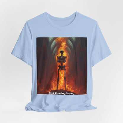 Still Standing Strong T-Shirt — Fiery Skeleton Gothic Tee