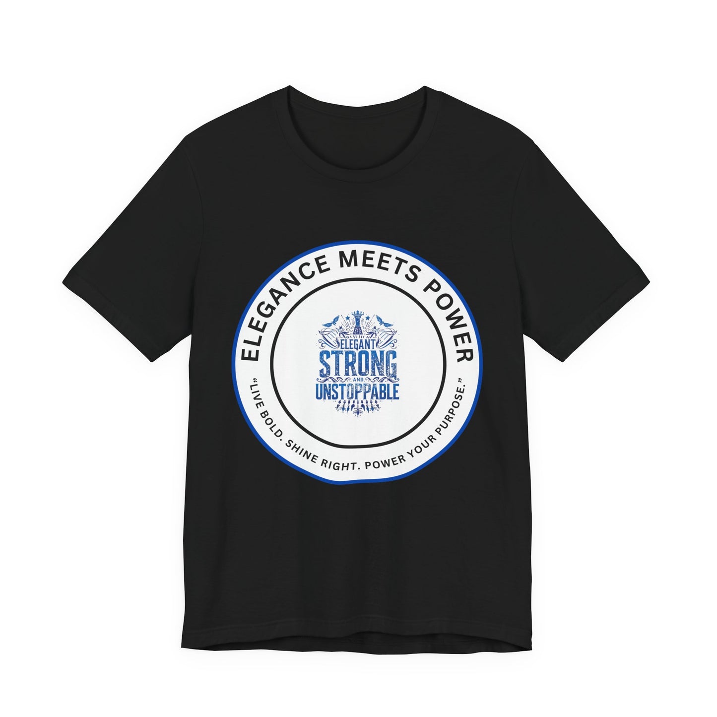 Elegance Meets Power "Strong & Unstoppable" Tee