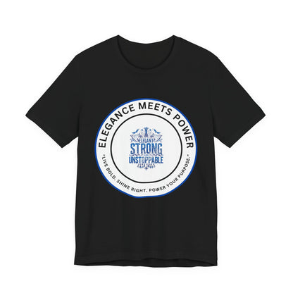 Elegance Meets Power "Strong & Unstoppable" Tee