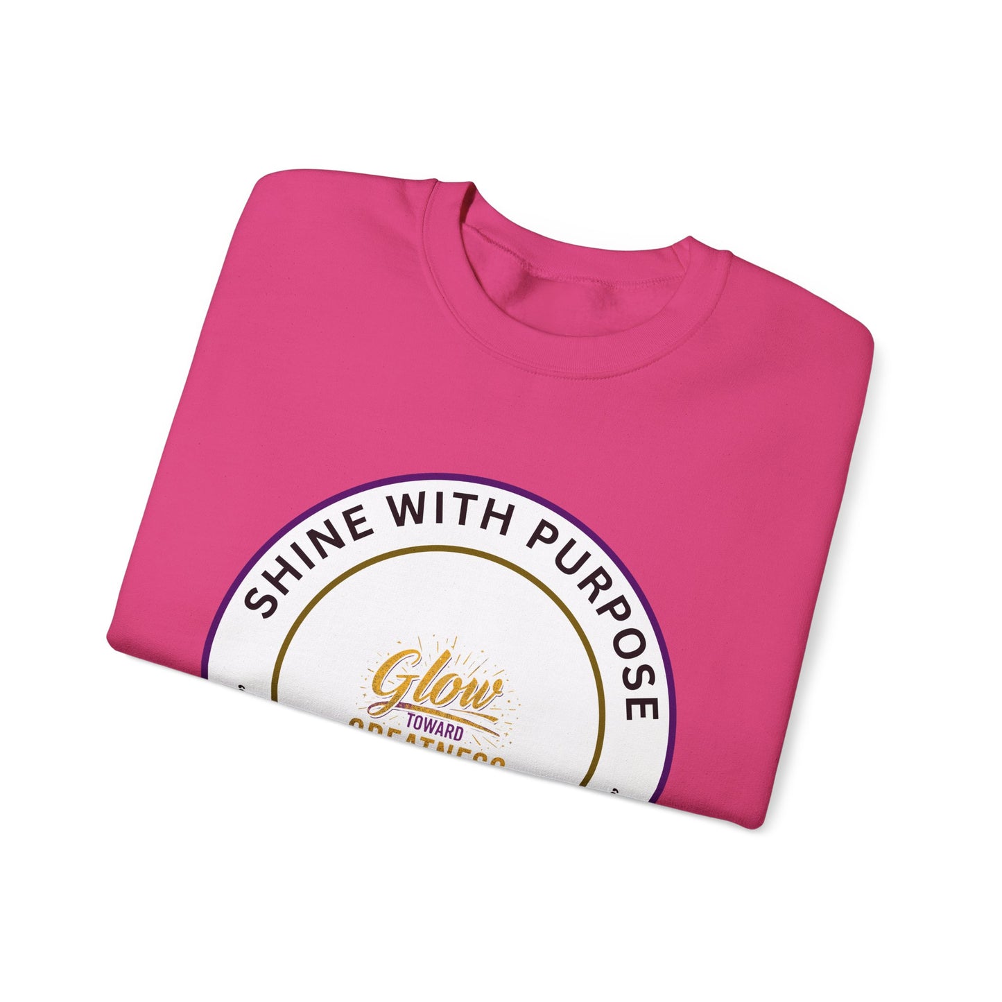 Shine With Purpose Crewneck Sweatshirt — "Glow Into Greatness" Inspirational Pullover