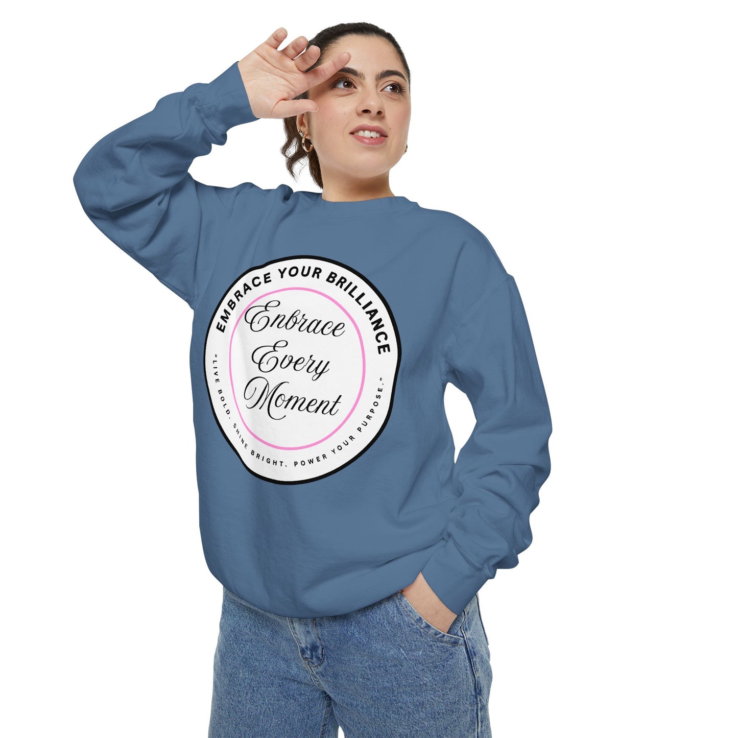 Embrace Every Moment Sweatshirt — Inspirational Cozy Crewneck