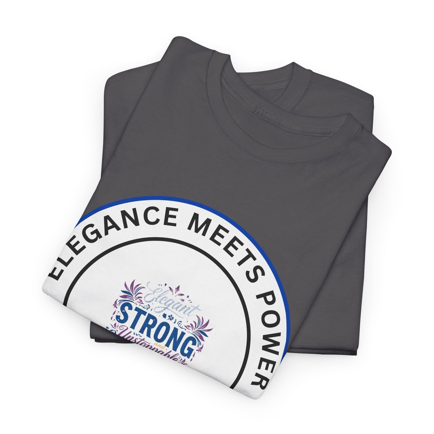 Strong & Elegant Tee — "Elegance Meets Power" Graphic T-Shirt