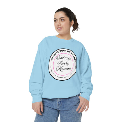 Embrace Every Moment Sweatshirt — Inspirational Cozy Crewneck