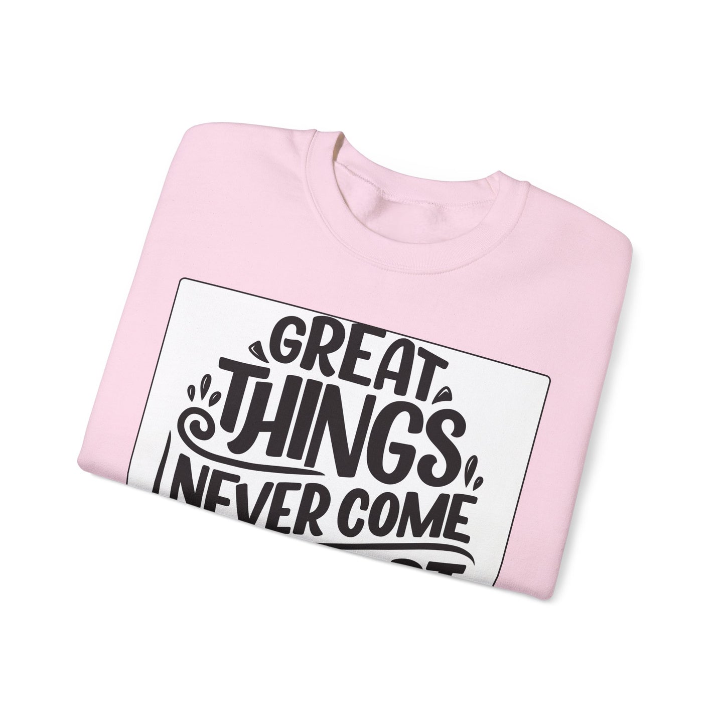 Sweatshirt — "Great Things Never Come From Comfort Zone" Motivational Pullover
