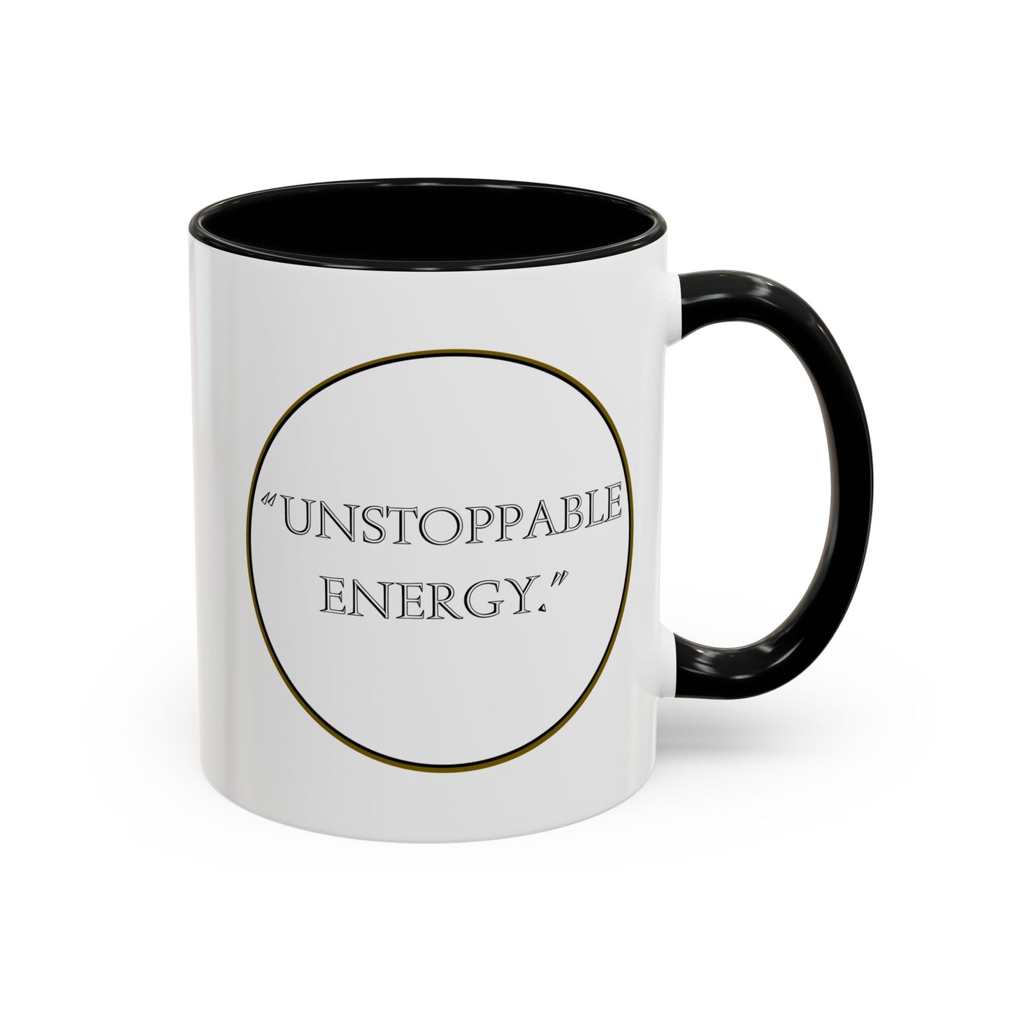 Unstoppable Energy Accent Coffee Mug — Motivational Ceramic Mug (11/15 oz)