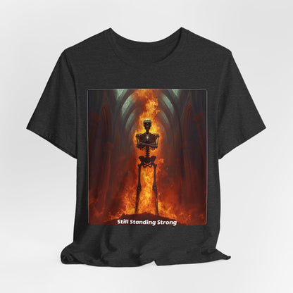 Still Standing Strong T-Shirt — Fiery Skeleton Gothic Tee