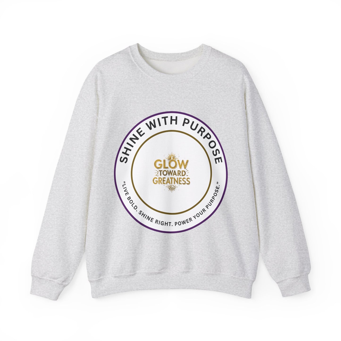 Shine With Purpose Crewneck Sweatshirt — "Glow Toward Greatness" Inspirational Pullover