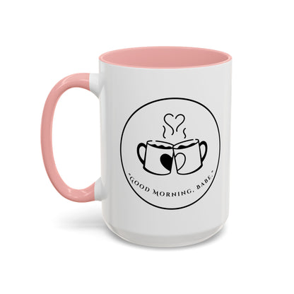 Coffee Mug — "Good Morning, Babe" Accent Ceramic Mug (11/15oz)